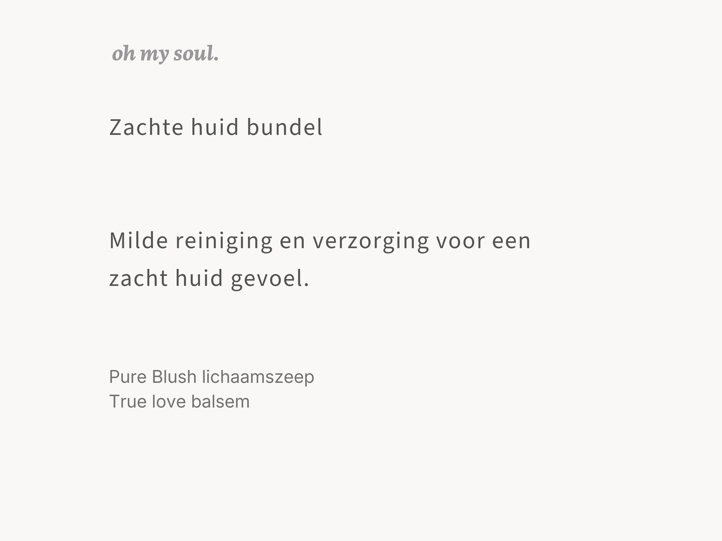 Zachte huid bundel