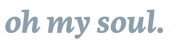 Oh my soul